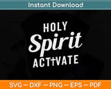 Holy Spirit Activate Bible Jesus Christian Svg Png Dxf Digital Cutting File