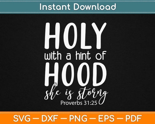 Holy with a Hint of Hood Christian Svg Design Cricut Printable Cutting Files