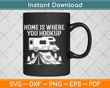 Home Is Where You Hookup Svg Design Cricut Printable Cutting Files