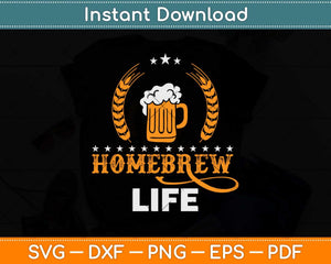 Homebrew Life Svg Design Cricut Printable Cutting Files