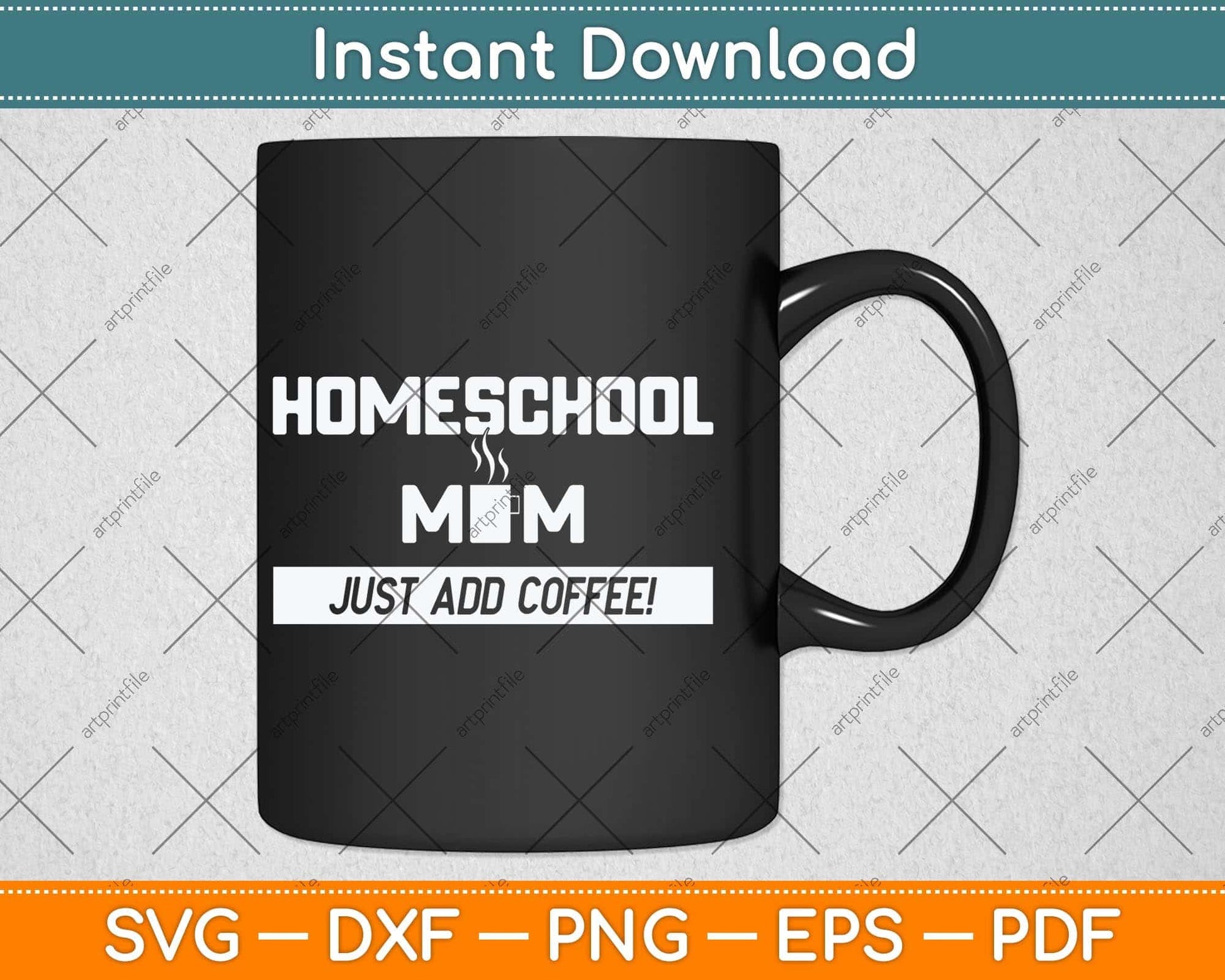 Homeschool Mom Just Add Coffee Funny Mothers Day Svg Png Dxf Cutting File