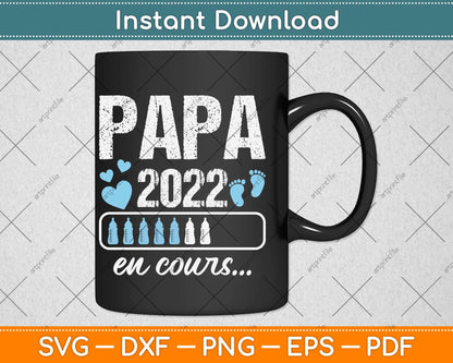 Homme Papa 2022 Papa En Cours Annonce Grossesse Papa 2022 Svg Design