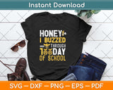 Honey I Buzzed Through 100 Day Of School Svg Design Cricut Printable Cutting File