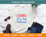 Honk If A Kid Falls Out Svg Design Cricut Printable Cutting Files