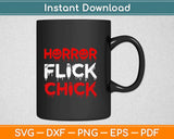 Horror Flick Chick Cursive Halloween Svg Design Cricut Printable Cutting Files