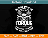 Horsepower Is How Fast You Hit The Wall Diesel Mechanic Svg Png Dxf Digital Cutting File