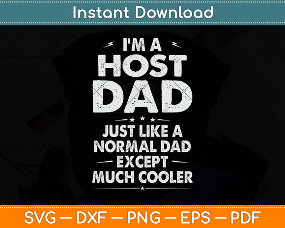 Host Dad Like Normal Dad Except Much Cooler Svg Png Dxf Digital Cutting File