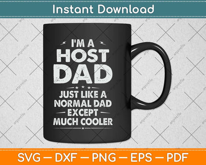 Host Dad Like Normal Dad Except Much Cooler Svg Png Dxf Digital Cutting File