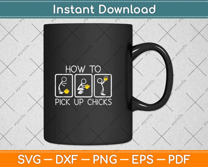 How to Pick up Chicks Funny Farming Svg Design Cricut Printable Cutting Files