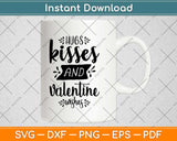Hugs Kisses And Valentine Wishes Svg Design Cricut Printable Cutting File