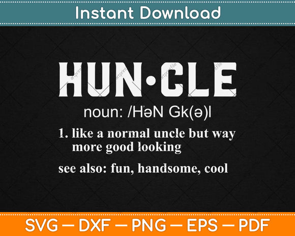 Huncle Funny Uncle Svg Design Cricut Printable Cutting Files