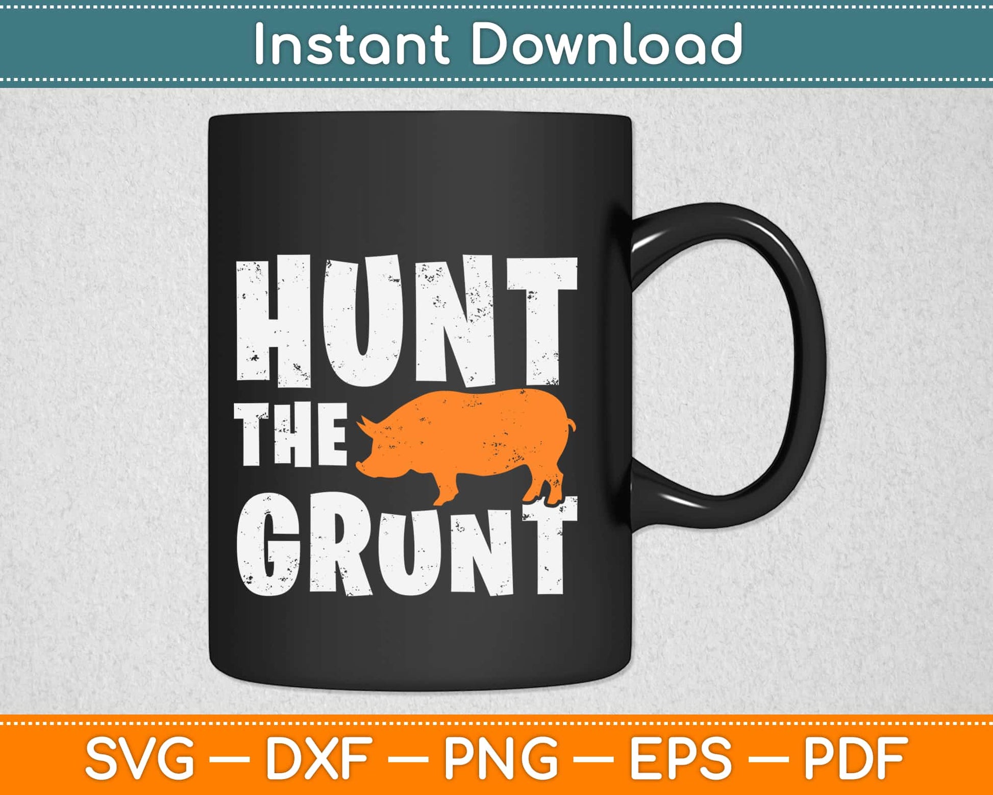 Hunt The Grunt Svg Design Cricut Printable Cutting Files