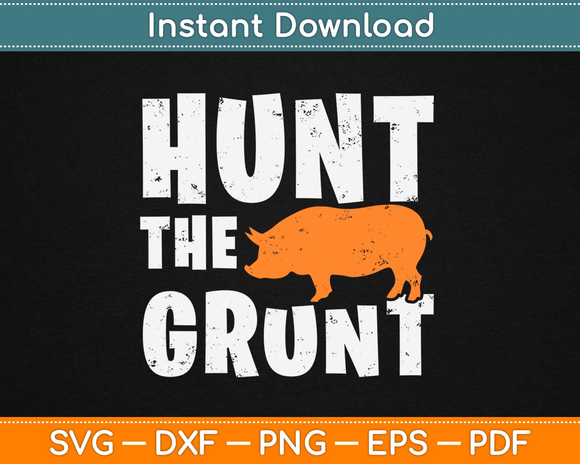 Hunt The Grunt Svg Design Cricut Printable Cutting Files