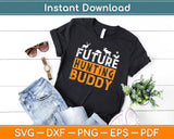Hunting Dad and Daddy's Future Hunting Buddy Matching Father Son Svg Png Cut File