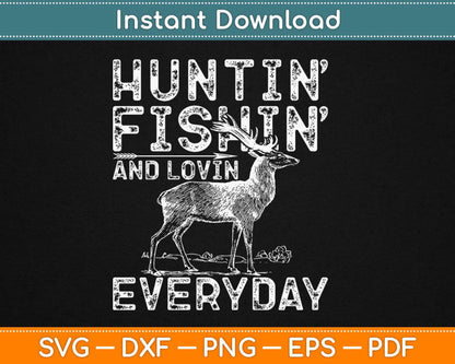 Hunting Fishing And Loving Everyday Svg Design Cricut Printable Cutting Files