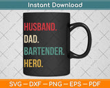 Husband Dad Bartender Hero Birthday Vintage Papa Svg Png Dxf Digital Cutting File