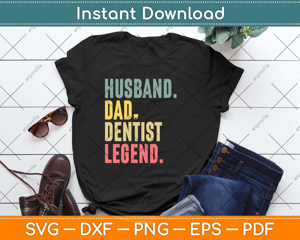 Husband Dad Dentist Legend Father's Day Svg Png Dxf Digital Cutting File