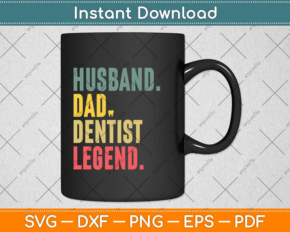 Husband Dad Dentist Legend Father's Day Svg Png Dxf Digital Cutting File