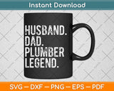 Husband Dad Plumber Legend Father's Day Svg Png Dxf Digital Cutting File