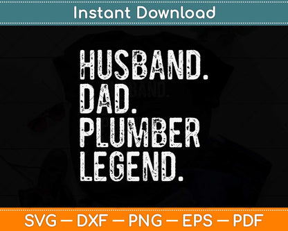 Husband Dad Plumber Legend Father's Day Svg Png Dxf Digital Cutting File