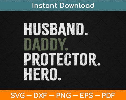 Husband Daddy Protector Hero Svg Design Cricut Printable Cutting Files