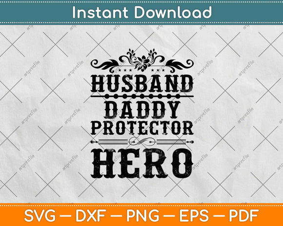 Husband Daddy Protector Hero Svg Design Cricut Printable Cutting Files