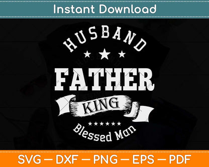 Husband Father King Gift Blessed Man Black Pride Dad Svg Png Dxf Digital Cutting File
