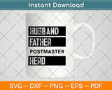 Husband Father Postmaster Hero Svg Design Cricut Printable Cutting Files