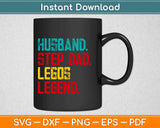 Husband Step Dad Legos Legend Svg Design Cricut Printable Cutting Files
