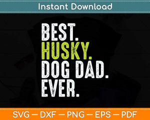 Husky Dog Dad Fathers Day Dog Lovers Svg Png Dxf Digital Cutting File