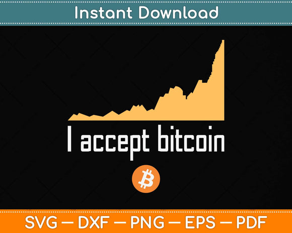 I Accept Bitcoin Graph BTC Crypto Cryptocurrency Svg Png Dxf Digital Cutting File