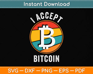 I Accept Bitcoin Svg Png Dxf Digital Cutting File