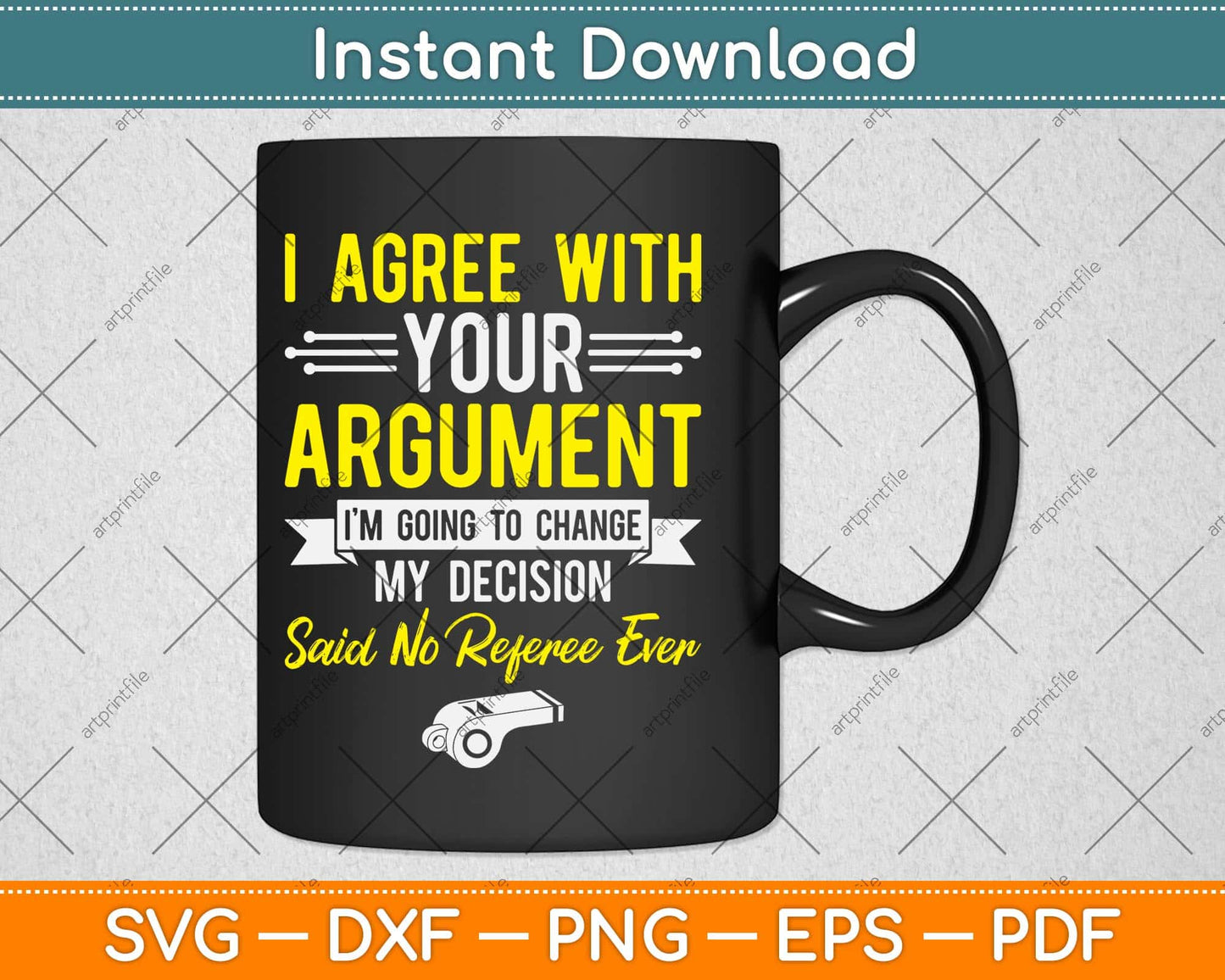 I Agree With Your Argument I'm Going Referee Svg Png Dxf Digital Cutting File