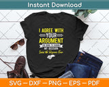 I Agree With Your Argument I'm Going Referee Svg Png Dxf Digital Cutting File