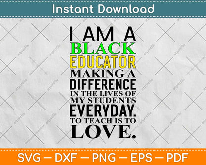 I AM A Black Educator Svg Design Cricut Printable Cutting Files