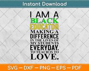 I AM A Black Educator Svg Design Cricut Printable Cutting Files