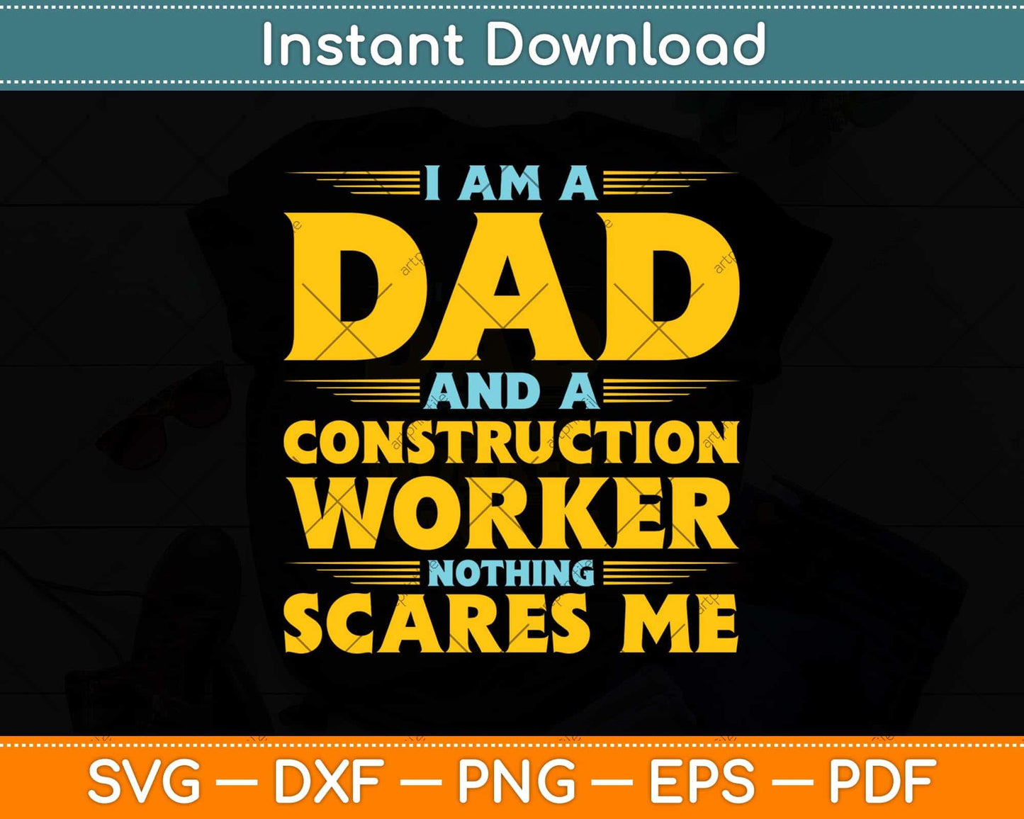 I Am A Dad And A Construction Worker Nothing Scares Me Svg Cutting File