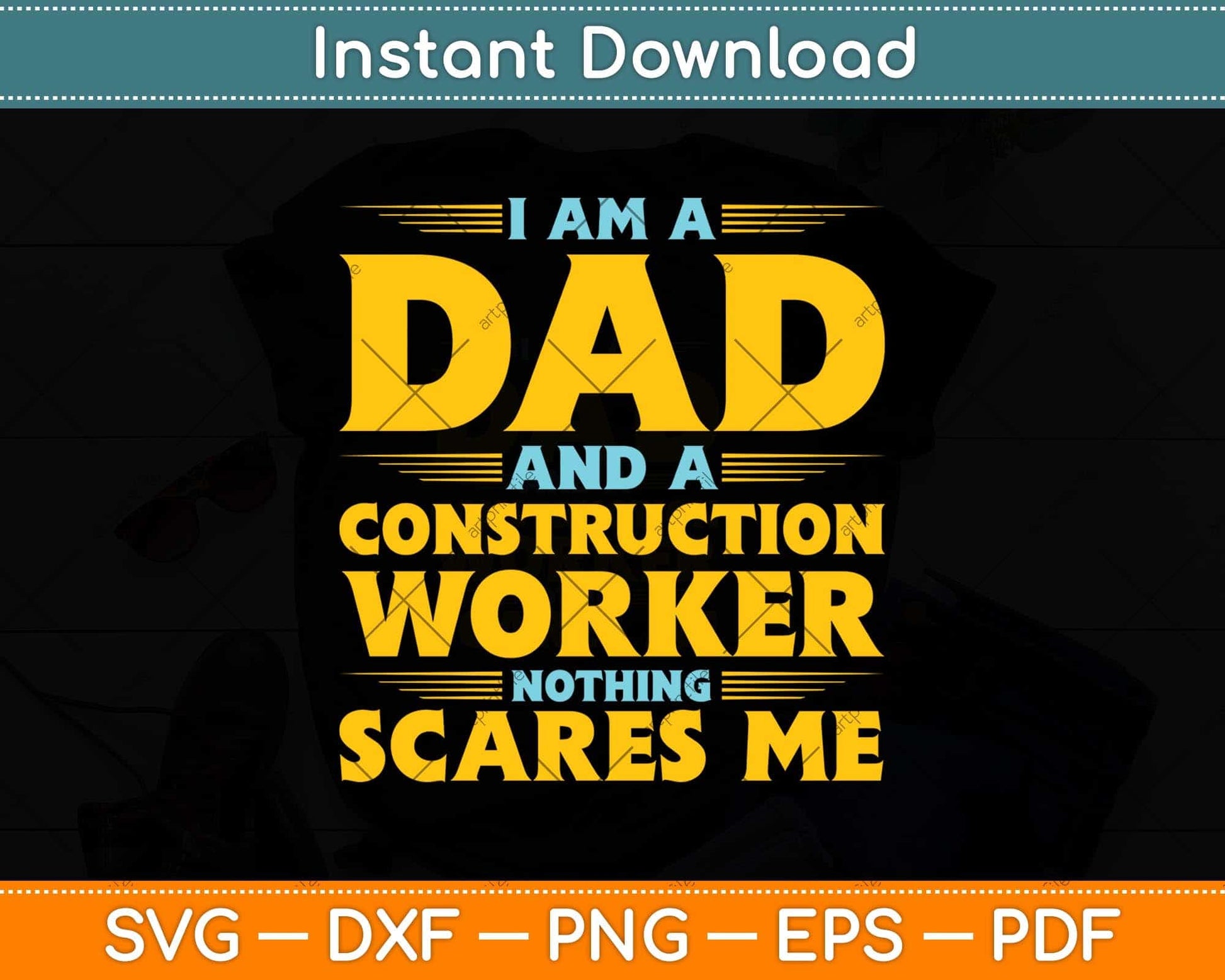 I Am A Dad And A Construction Worker Nothing Scares Me Svg Cutting File