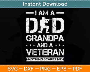 I Am A Dad Grandpa and Veteran Nothing Scares Me Svg Png Dxf Digital Cutting File