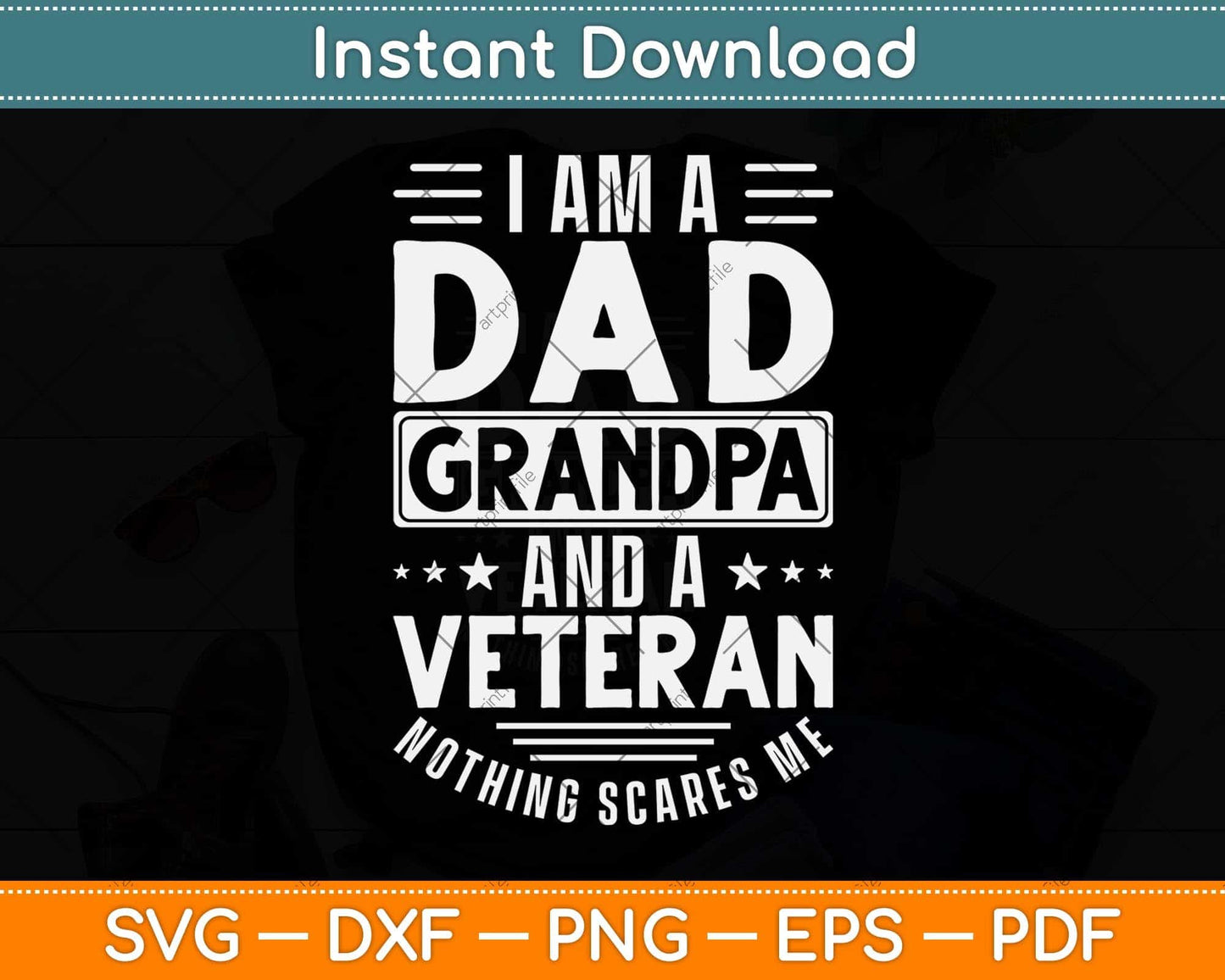 I Am A Dad Grandpa and Veteran Nothing Scares Me Svg Png Dxf Digital Cutting File