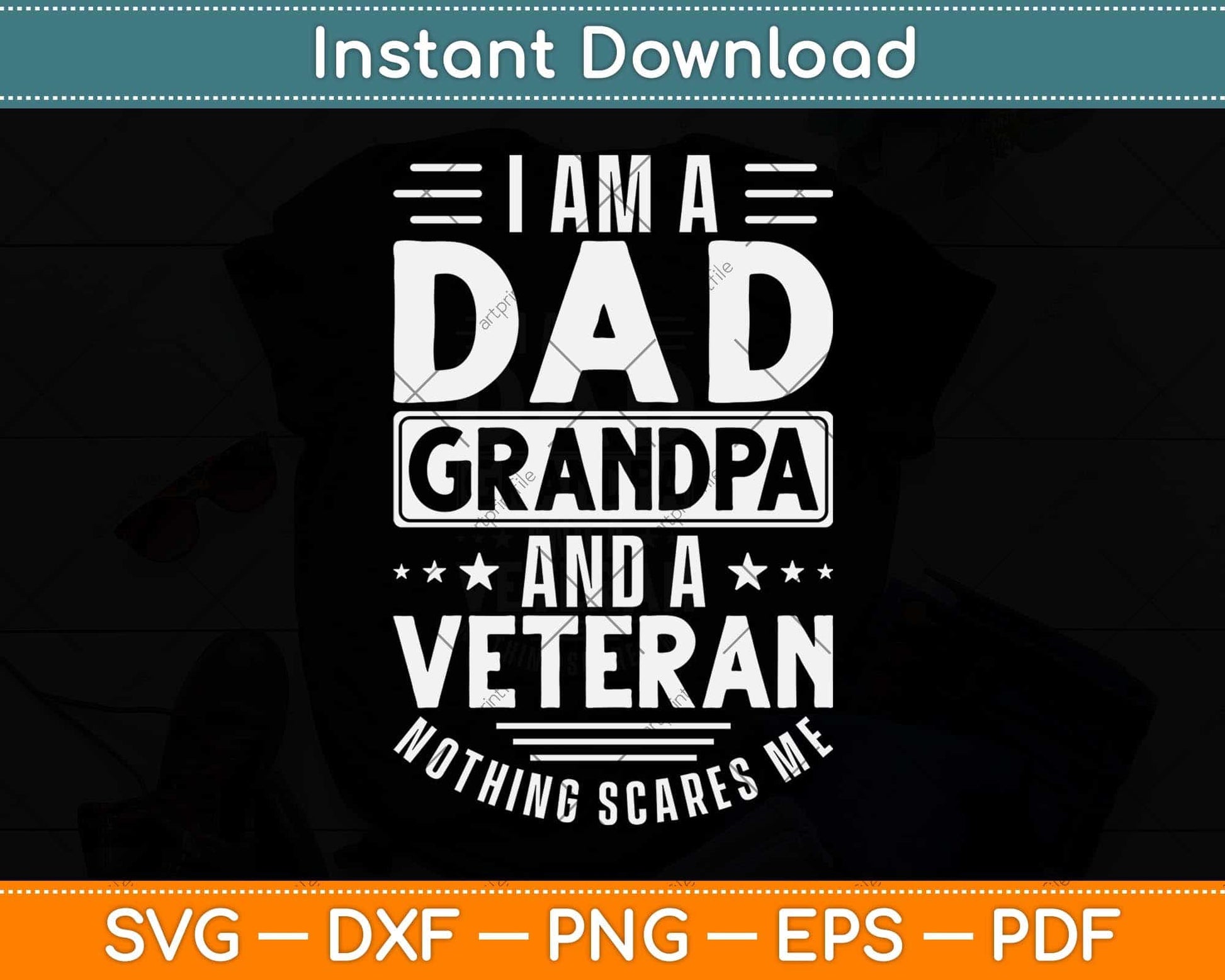 I Am A Dad Grandpa and Veteran Nothing Scares Me Svg Png Dxf Digital Cutting File