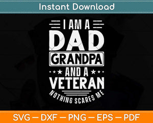 I Am A Dad Grandpa and Veteran Nothing Scares Me Svg Png Dxf Digital Cutting File