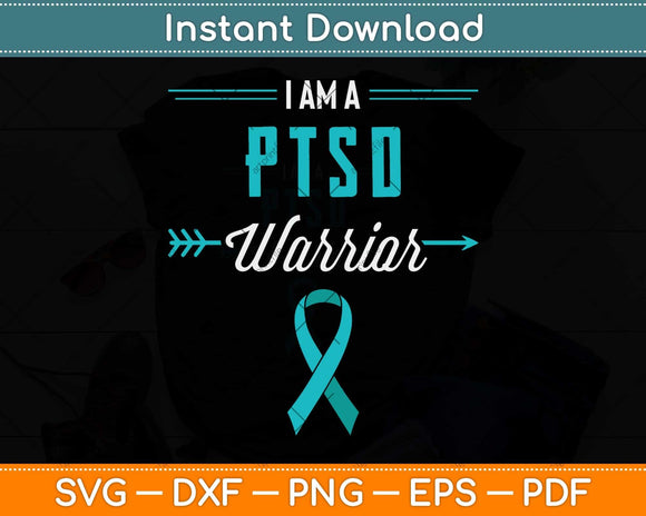 I Am A PTSD Warrior Traumatic Psychological Trauma Teal Ribbon Svg Png Dxf Cutting File