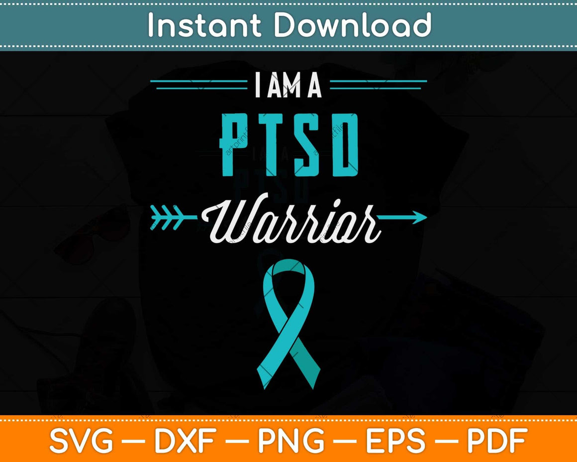 I Am A PTSD Warrior Traumatic Psychological Trauma Teal Ribbon Svg ...