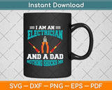 I Am An Electrician And A Dad Nothing Shocks Me Svg Png Dxf Digital Cutting File