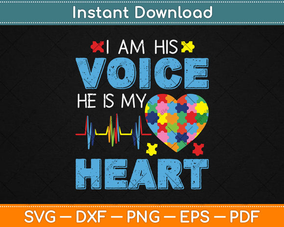 I Am His Voice He Is My Heart Autism Awareness Svg Design Cricut Printable Cut Files