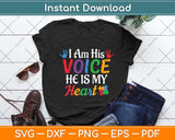 I Am His Voice He Is My Heart Mom Autistic Autism Awareness Svg Png Dxf Cutting File