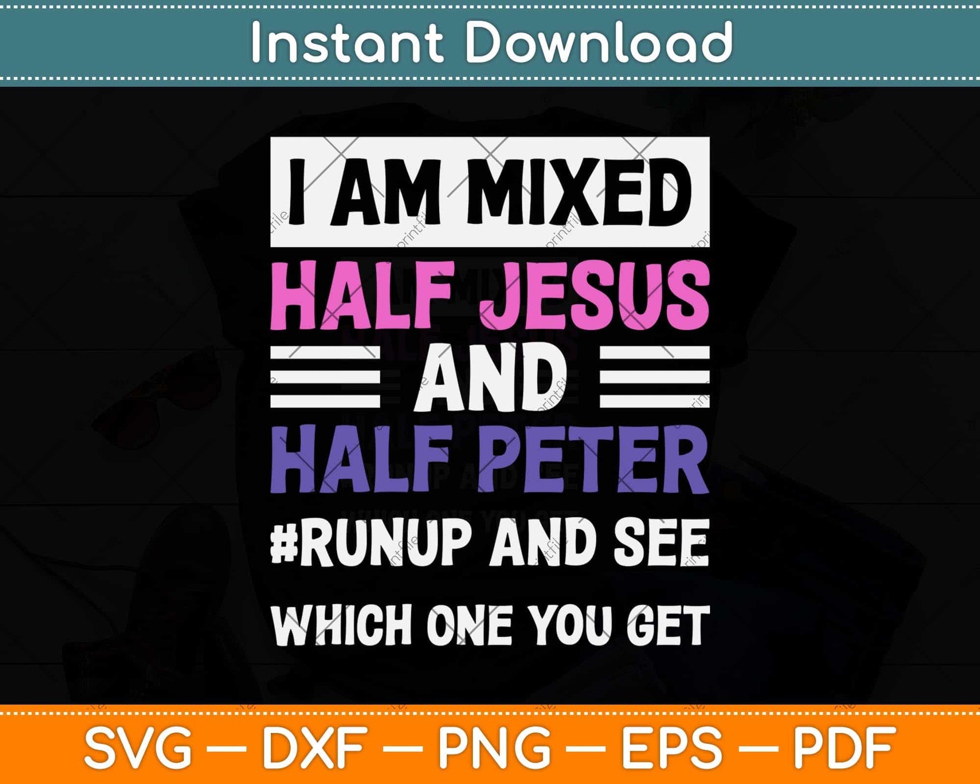 I am Mixed Half Jesus And Half Peter Funny Christian Svg Png Dxf Digital Cutting File
