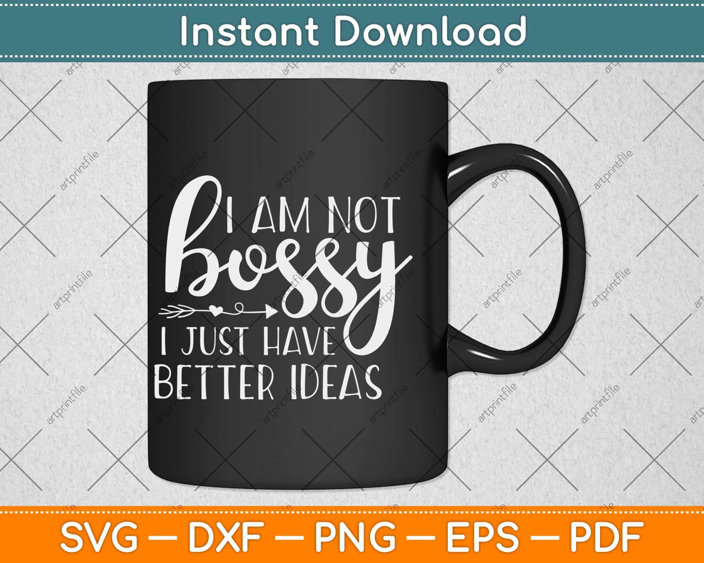I Am Not Bossy I Just Know What You Should Be Doing Svg Png Dxf Digital Cutting File