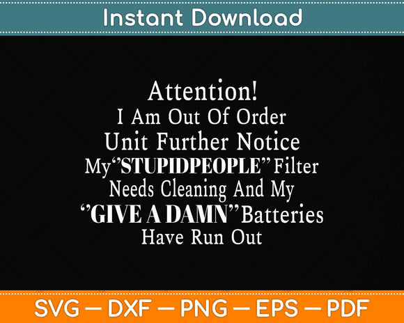 I Am Out Of Order Until Further Notice My Stupid People Svg Png Dxf Digital Cutting File